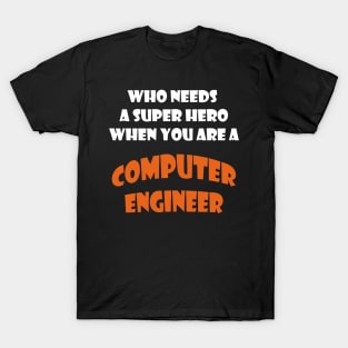 Iam  a computer engineer T-shirts and more T-Shirt